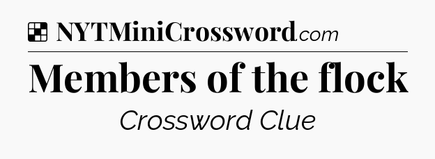 Solution: Members of the flock - NYT Crossword