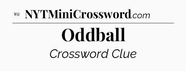 Oddball - WSJ Crossword