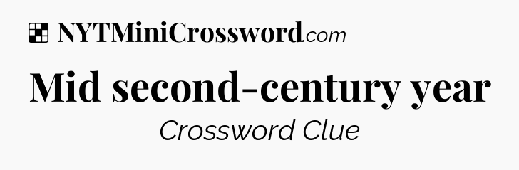 Solution: Mid second-century year - NYT Crossword