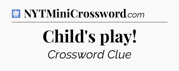 Child's play Puzzle Page Crossword Clue