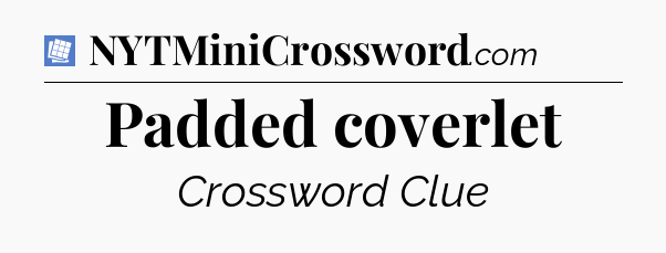 Padded coverlet Puzzle Page Crossword Clue