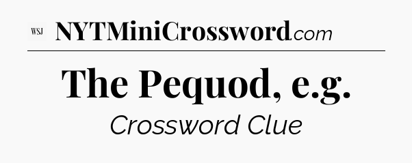 The Pequod, e.g - WSJ Crossword