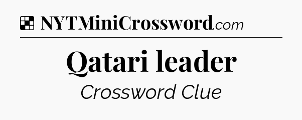 Solution: Qatari leader - NYT Crossword