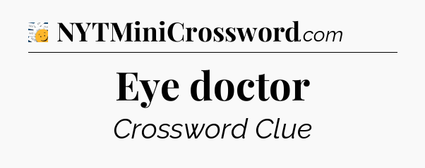 Eye doctor - 7 Little Words