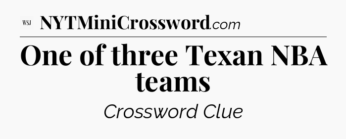 One of three Texan NBA teams - WSJ Crossword
