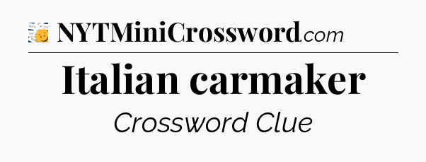 Italian carmaker - 7 Little Words