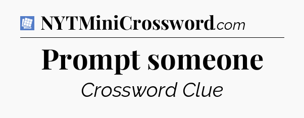 Prompt someone Puzzle Page Crossword Clue