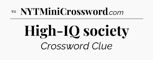 High-IQ society - WSJ Crossword