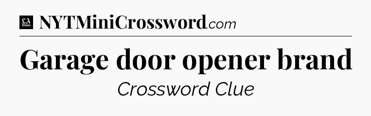Garage door opener brand - LA Times Crossword