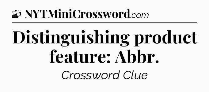 Distinguishing product feature: Abbr - Daily Themed Classic Crossword