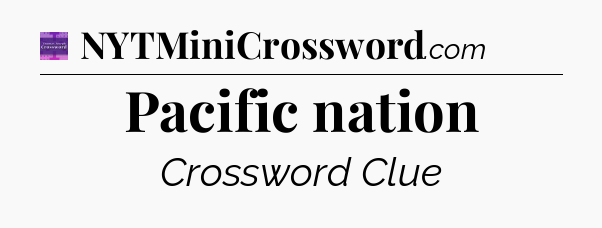 Pacific nation - Thomas Joseph Crossword