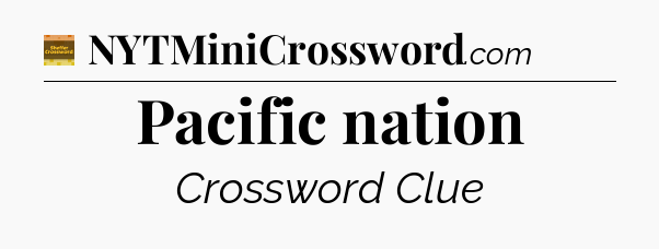 Pacific nation - Eugene Sheffer Crossword
