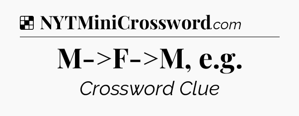 M->F->M, e.g NYT Crossword