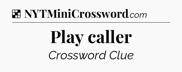 Solution: Play caller - NYT Crossword