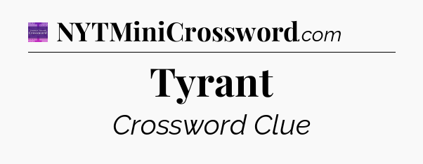 Tyrant - Thomas Joseph Crossword