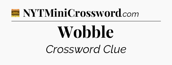 Wobble - Eugene Sheffer Crossword