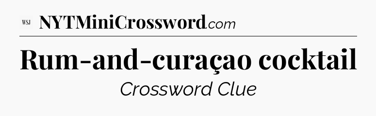Rum-and-curaçao cocktail - WSJ Crossword