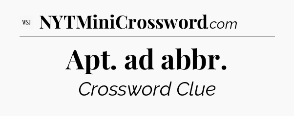 Apt. ad abbr - WSJ Crossword
