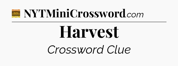 Harvest crossword clue Eugene Sheffer