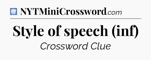 Style of speech (inf) Puzzle Page Crossword Clue