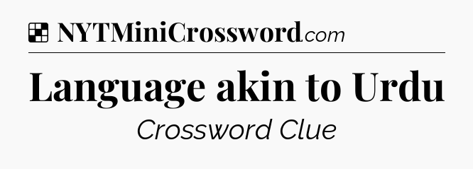 Solution: Language akin to Urdu - NYT Crossword
