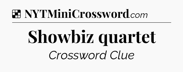 Solution: Showbiz quartet - NYT Crossword