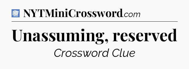 Unassuming, reserved Puzzle Page Crossword Clue