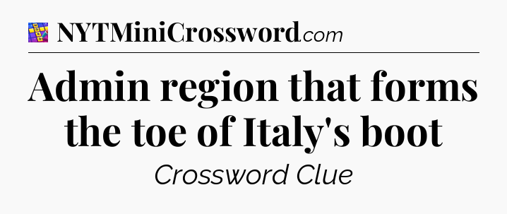 Admin region that forms the toe of Italy's boot Codycross