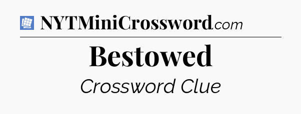 Bestowed Puzzle Page Crossword Clue