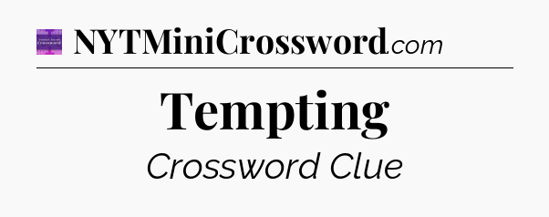 Tempting - Thomas Joseph Crossword