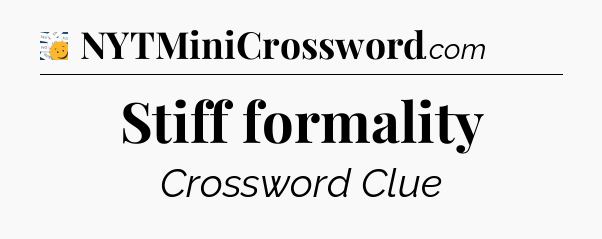 Stiff formality - 7 Little Words