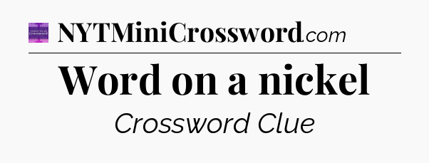 Word on a nickel - Thomas Joseph Crossword