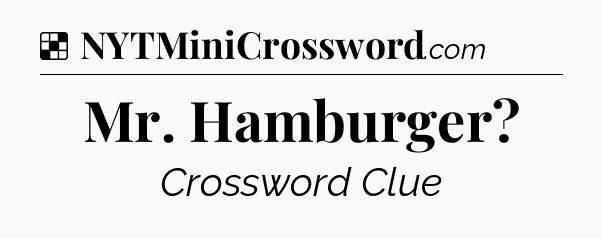 Solution: Mr. Hamburger - NYT Crossword