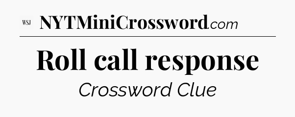 Roll call response - WSJ Crossword