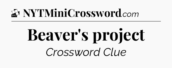 Beaver's project - Daily Themed Classic Crossword