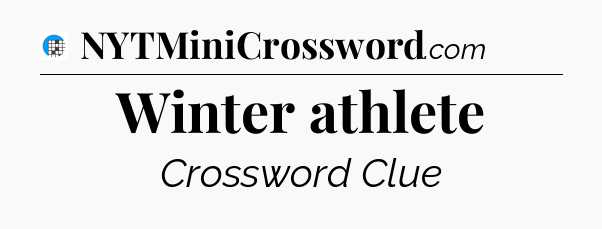 Winter athlete Crossword Clue