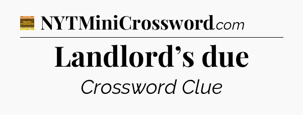 Landlord’s due crossword clue Eugene Sheffer