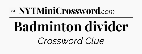 Badminton divider - WSJ Crossword