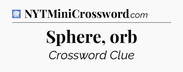 Sphere, orb Puzzle Page Crossword Clue