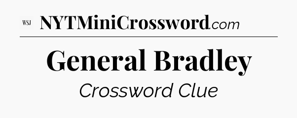 General Bradley - WSJ Crossword