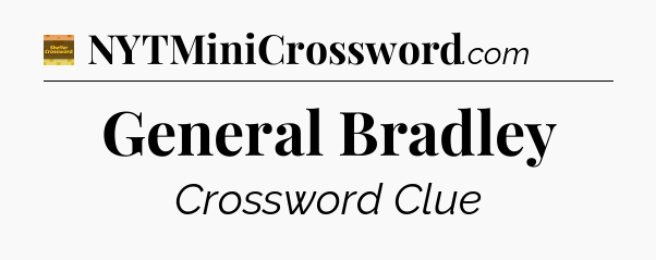 General Bradley - Eugene Sheffer Crossword