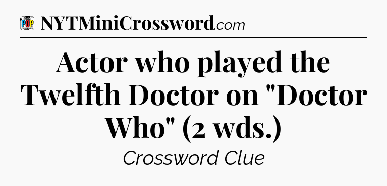 Actor who played the Twelfth Doctor on 