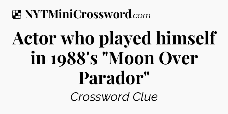 Solution: Actor who played himself in 1988's 