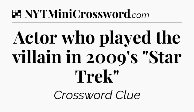 Solution: Actor who played the villain in 2009's 