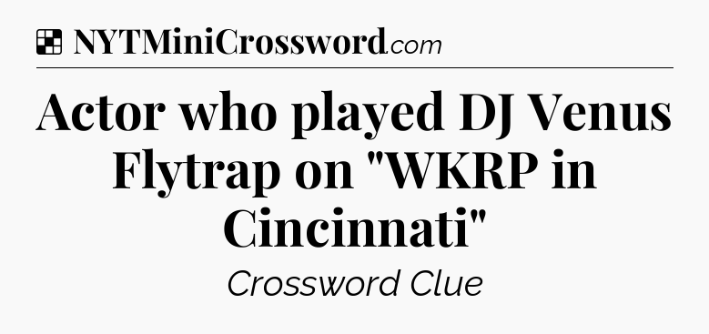 Solution: Actor who played DJ Venus Flytrap on 