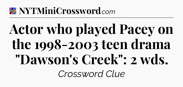 Actor who played Pacey on the 1998-2003 teen drama 