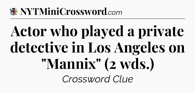 Actor who played a private detective in Los Angeles on 