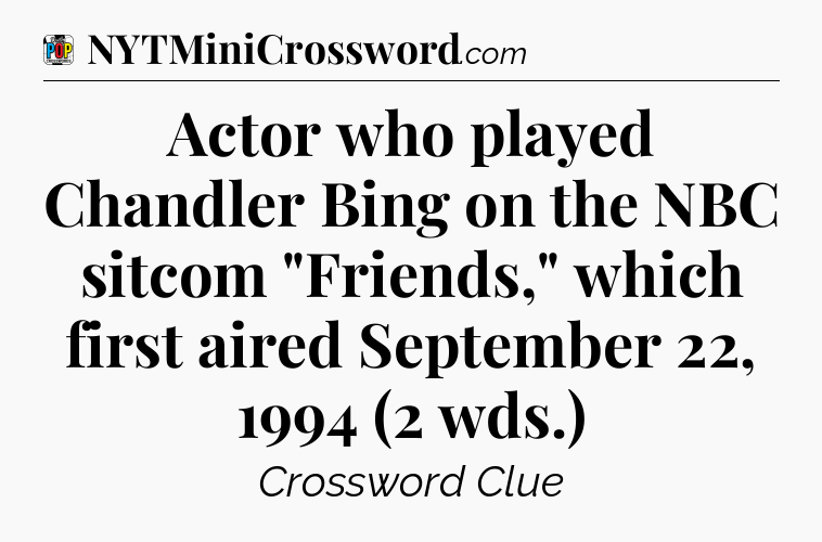 Actor who played Chandler Bing on the NBC sitcom 