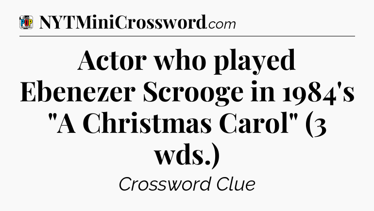 Actor who played Ebenezer Scrooge in 1984's 