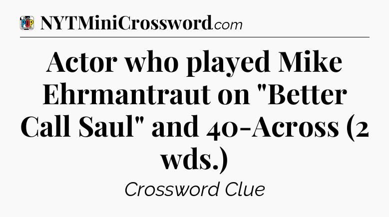 Actor who played Mike Ehrmantraut on 